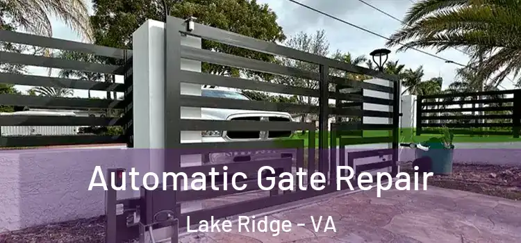 Automatic Gate Repair Lake Ridge - VA