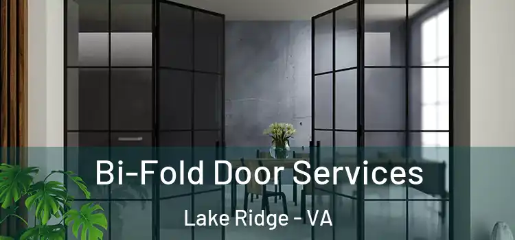 Bi-Fold Door Services Lake Ridge - VA