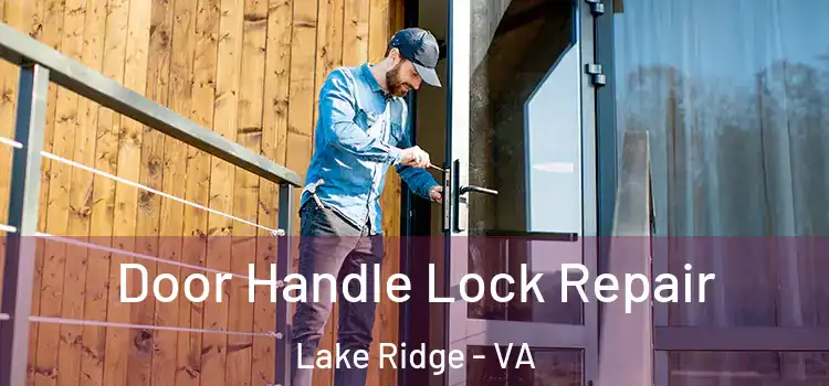 Door Handle Lock Repair Lake Ridge - VA