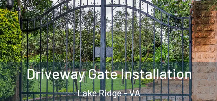 Driveway Gate Installation Lake Ridge - VA