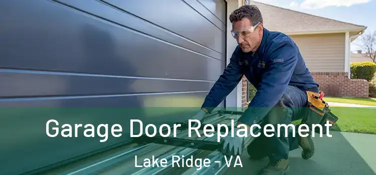  Garage Door Replacement Lake Ridge - VA