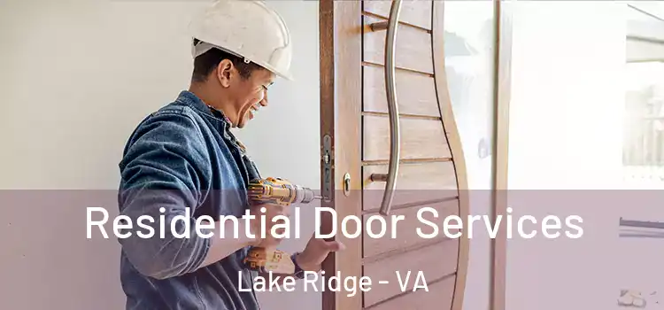 Residential Door Services Lake Ridge - VA
