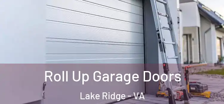  Roll Up Garage Doors Lake Ridge - VA
